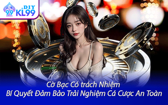 Cờ Bạc Có trách Nhiệm – Bí Quyết Đảm Bảo Trải Nghiệm Cá Cược An Toàn