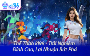 Thể Thao kl99 - Trải Nghiệm Đỉnh Cao, Lợi Nhuận Bứt Phá