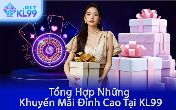 Tổng Hợp Những Khuyến Mãi Đỉnh Cao Tại KL99
