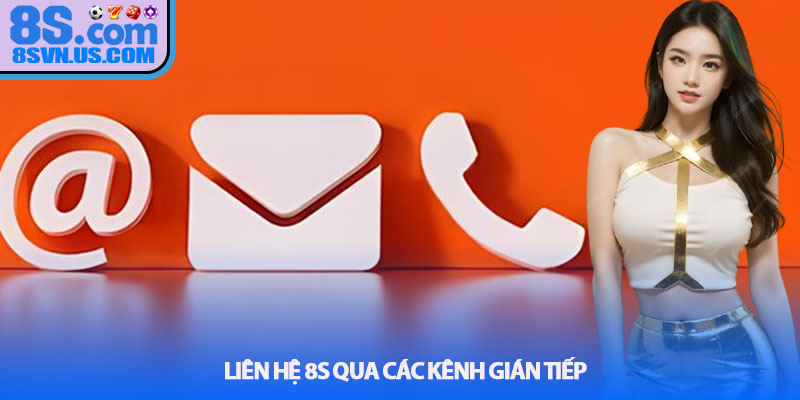 Liên hệ 8S qua các kênh gián tiếp