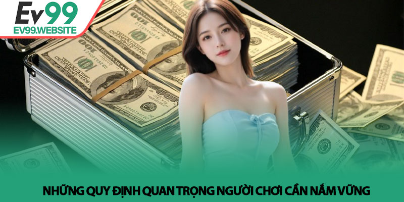 Những quy định quan trọng người chơi cần nắm vững